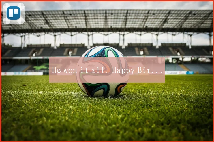 He won it all. Happy Bir...